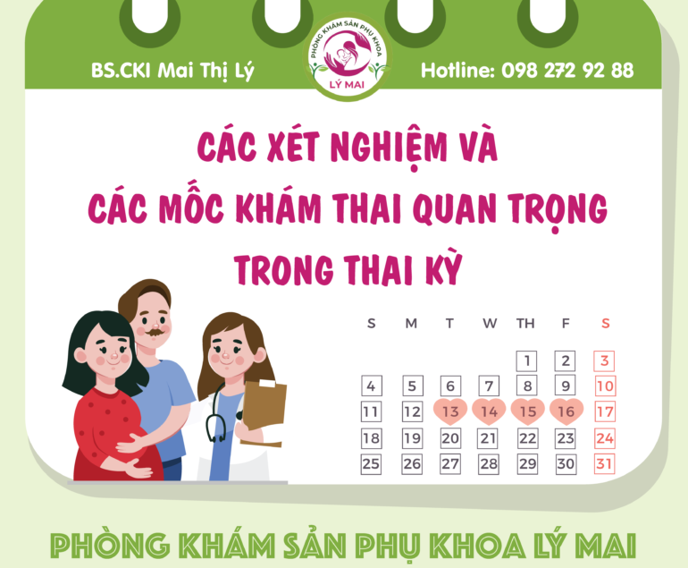 CÁC XÉT NGHIỆM VÀ CÁC MỐC KHÁM THAI QUAN TRỌNG TRONG THAI KỲ