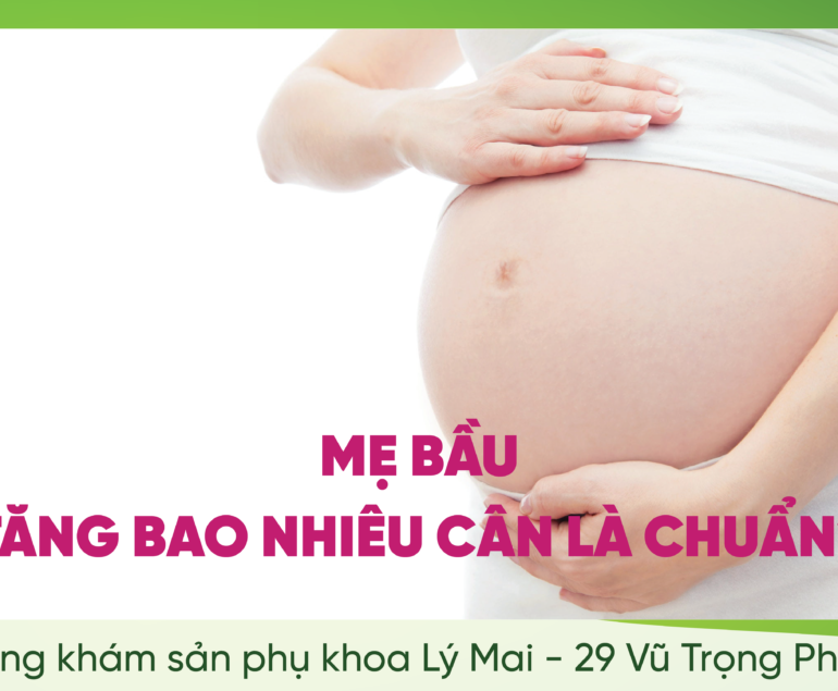 MẸ BẦU TĂNG BAO NHIÊU KG LÀ VỪA?