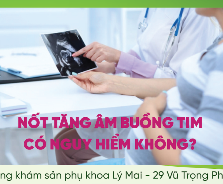 NỐT TĂNG ÂM BUỒNG TIM CÓ NGUY HIỂM KHÔNG?